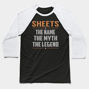 SHEETS The Name The Myth The Legend Baseball T-Shirt